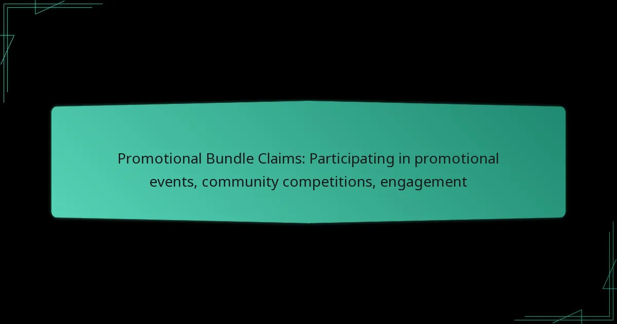 Promotional Bundle Claims: Participating in promotional events, community competitions, engagement