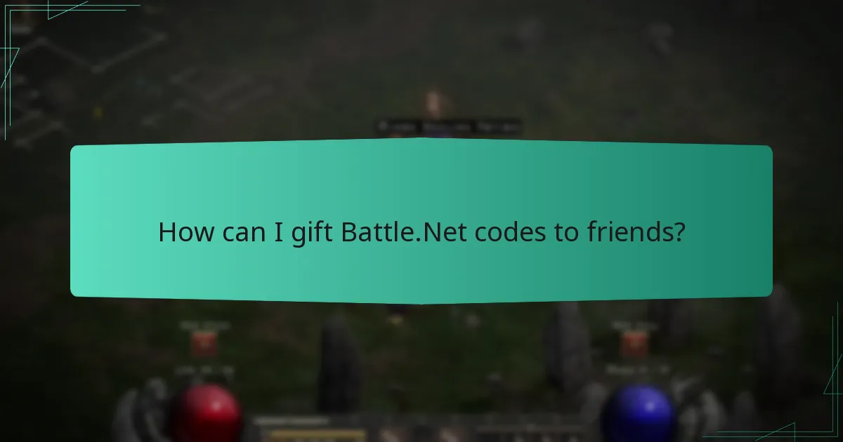 How can I gift Battle.Net codes to friends?