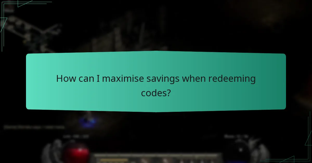 How can I maximise savings when redeeming codes?