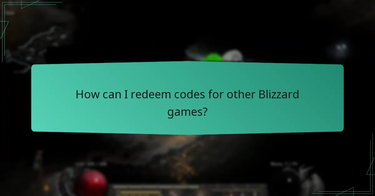 How can I redeem codes for other Blizzard games?