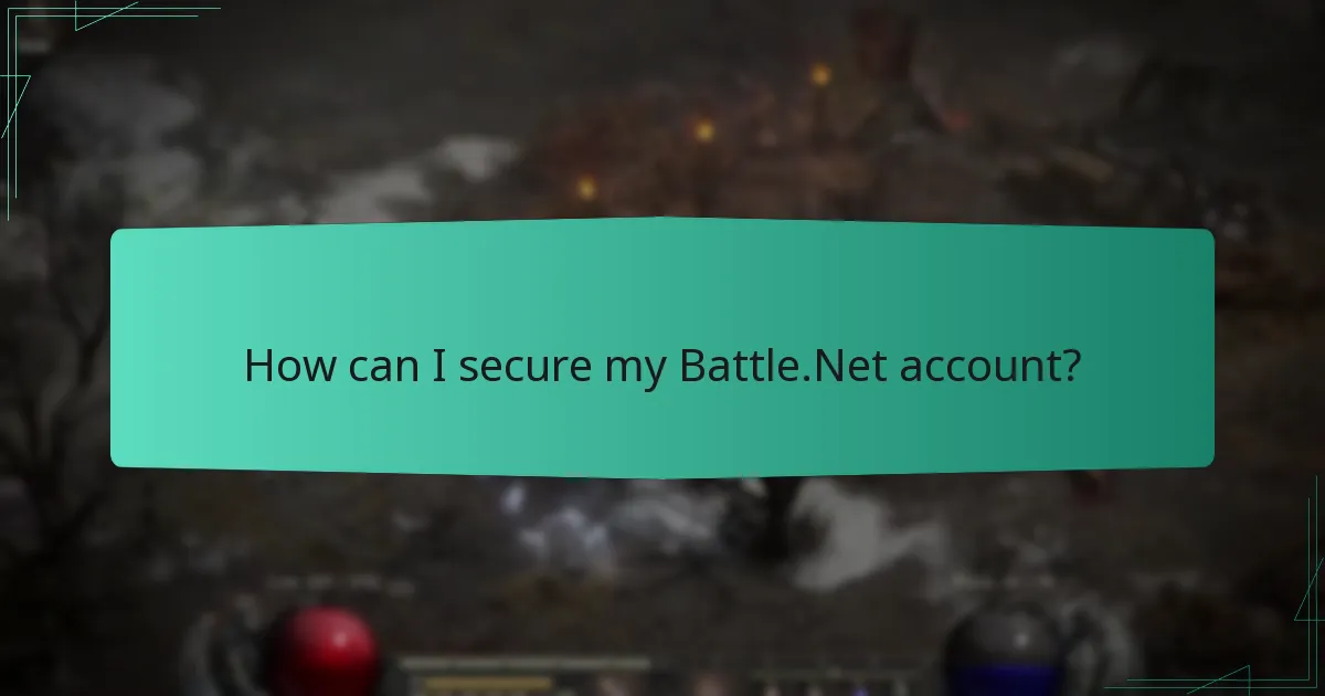 How can I secure my Battle.Net account?