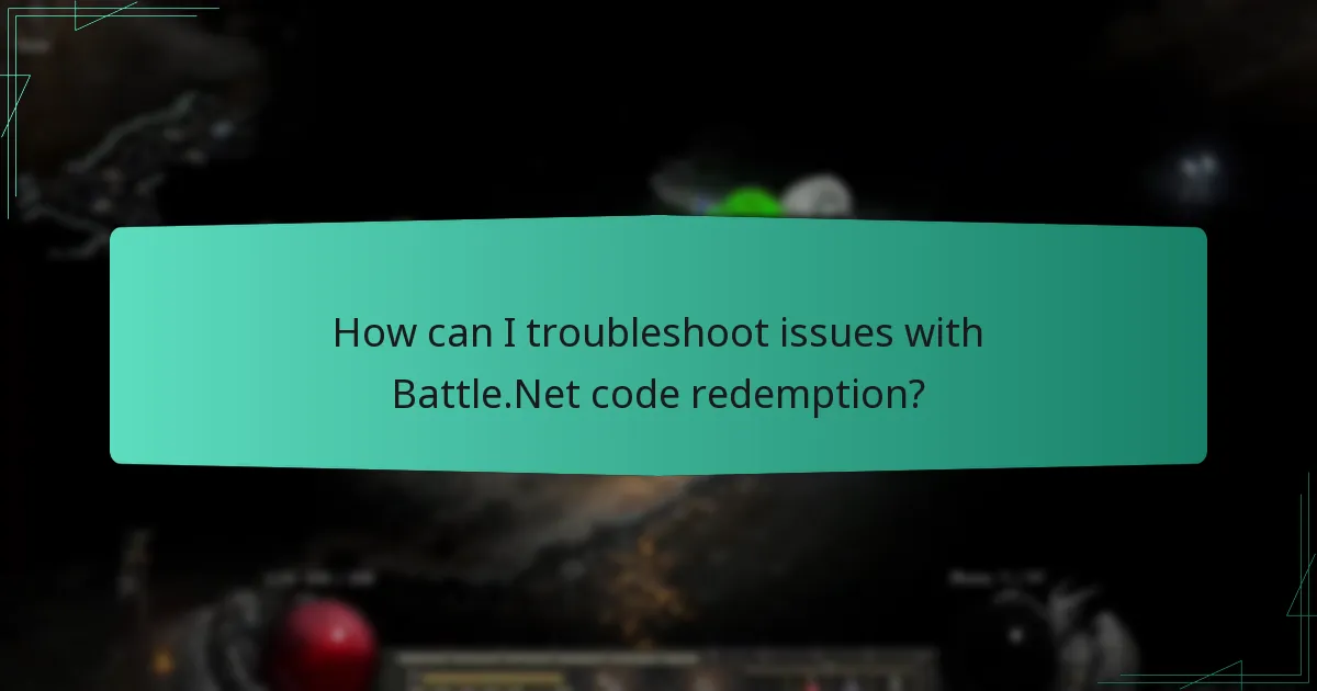 How can I troubleshoot issues with Battle.Net code redemption?