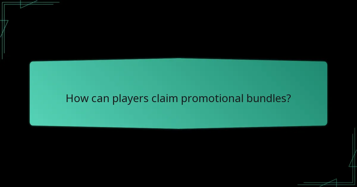 How can players claim promotional bundles?