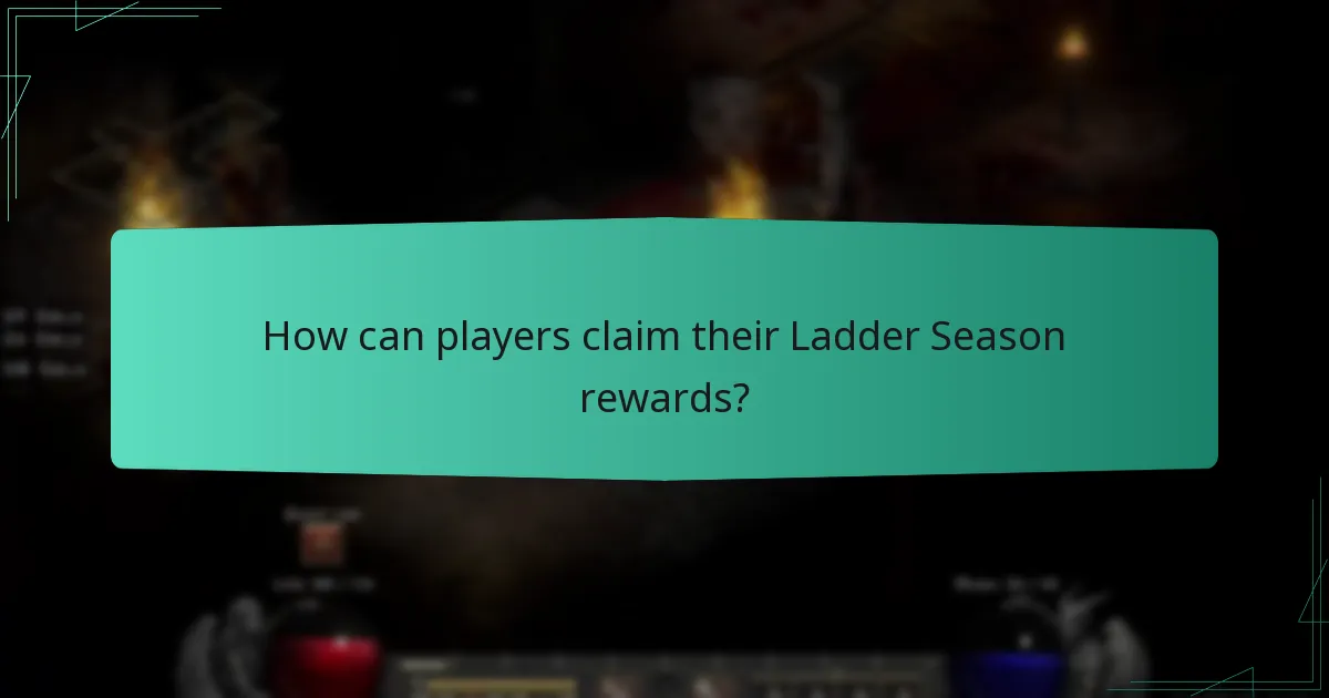 How can players claim their Ladder Season rewards?