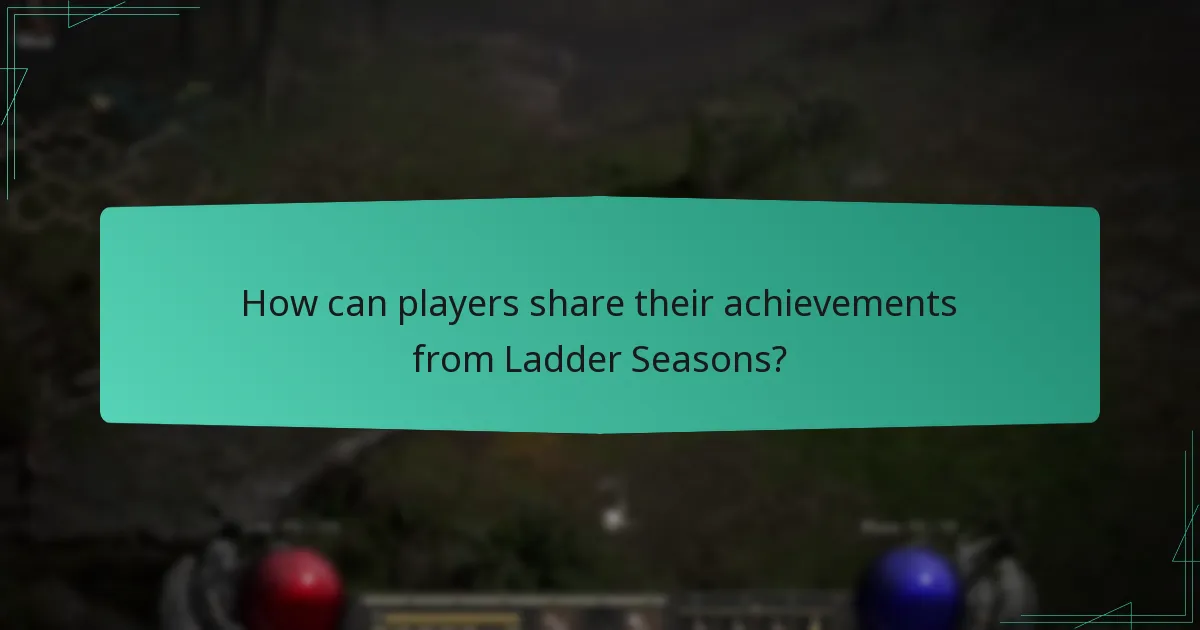How can players share their achievements from Ladder Seasons?