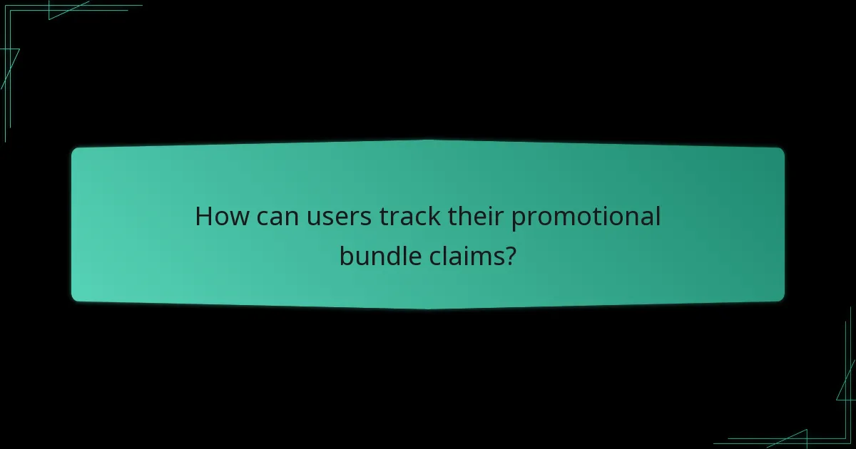 How can users track their promotional bundle claims?