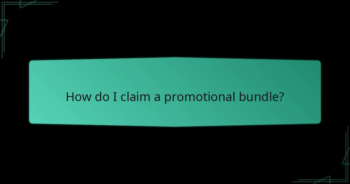 How do I claim a promotional bundle?