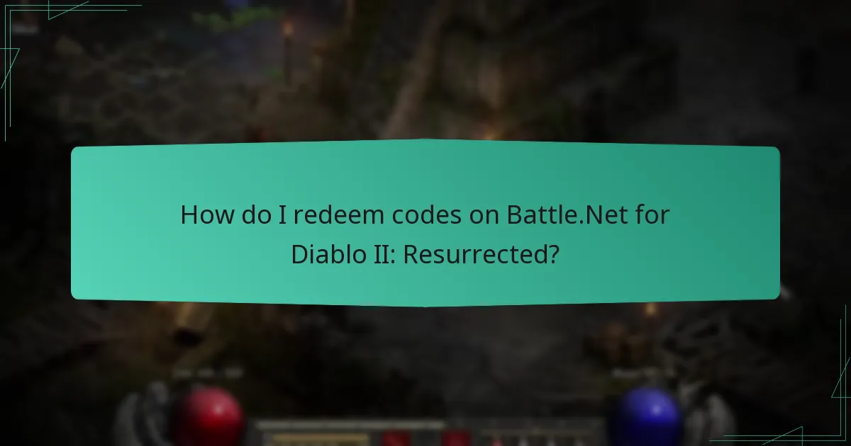 How do I redeem codes on Battle.Net for Diablo II: Resurrected?