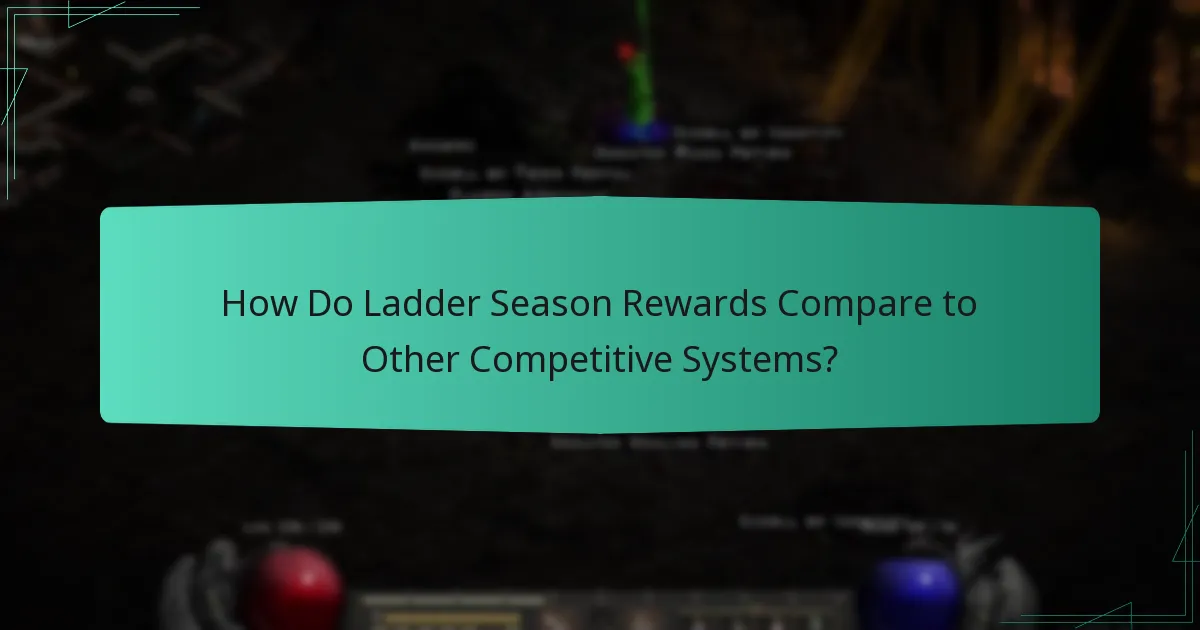 How Do Ladder Season Rewards Compare to Other Competitive Systems?