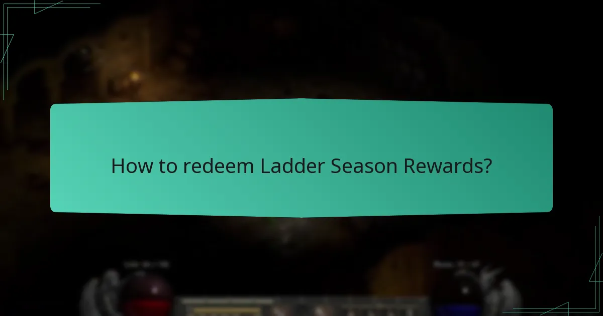 How to redeem Ladder Season Rewards?