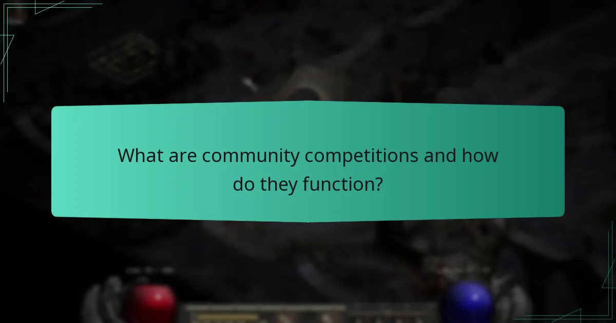 What are community competitions and how do they function?