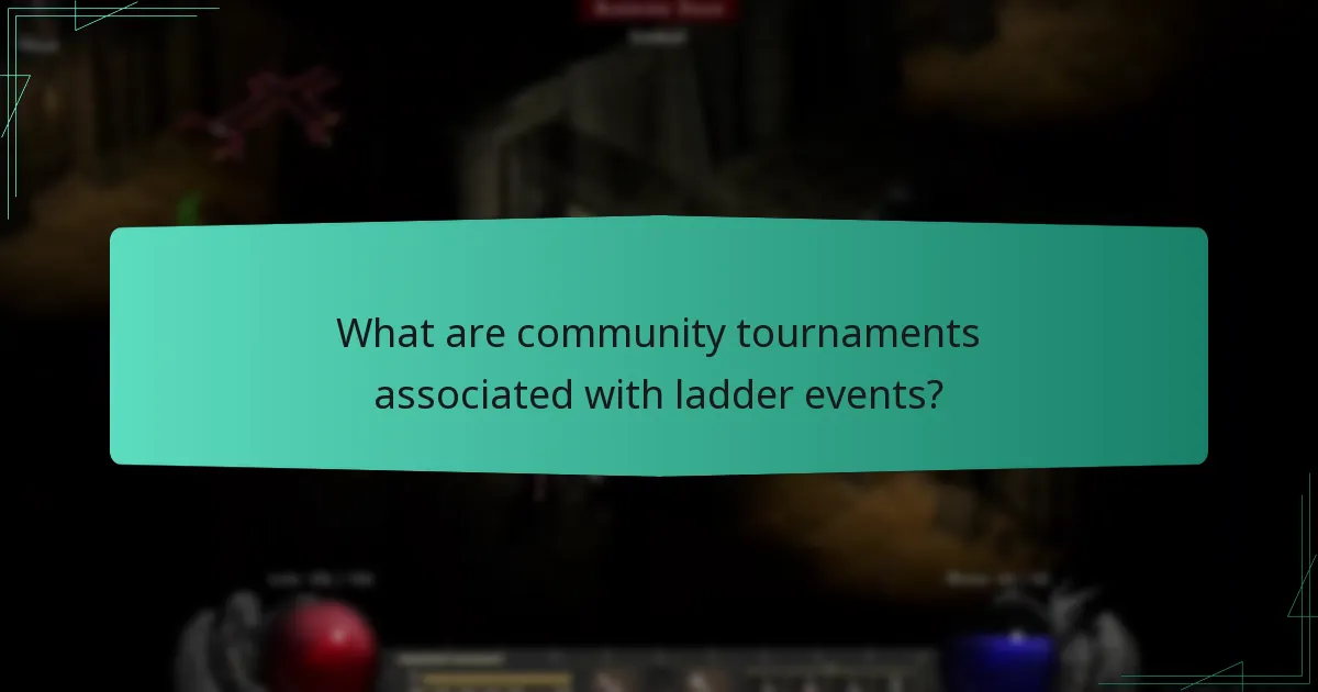 What are community tournaments associated with ladder events?
