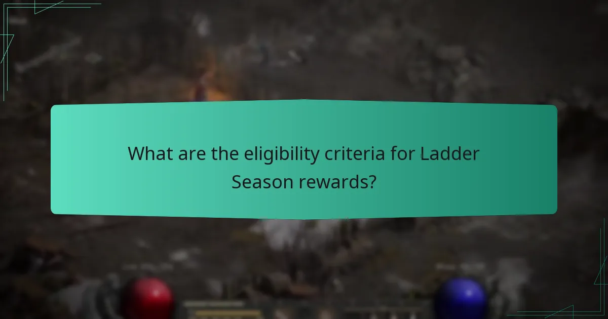 What are the eligibility criteria for Ladder Season rewards?
