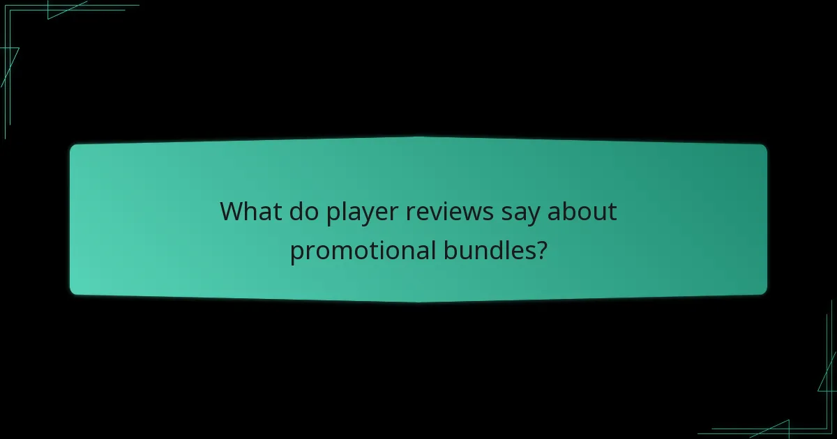 What do player reviews say about promotional bundles?