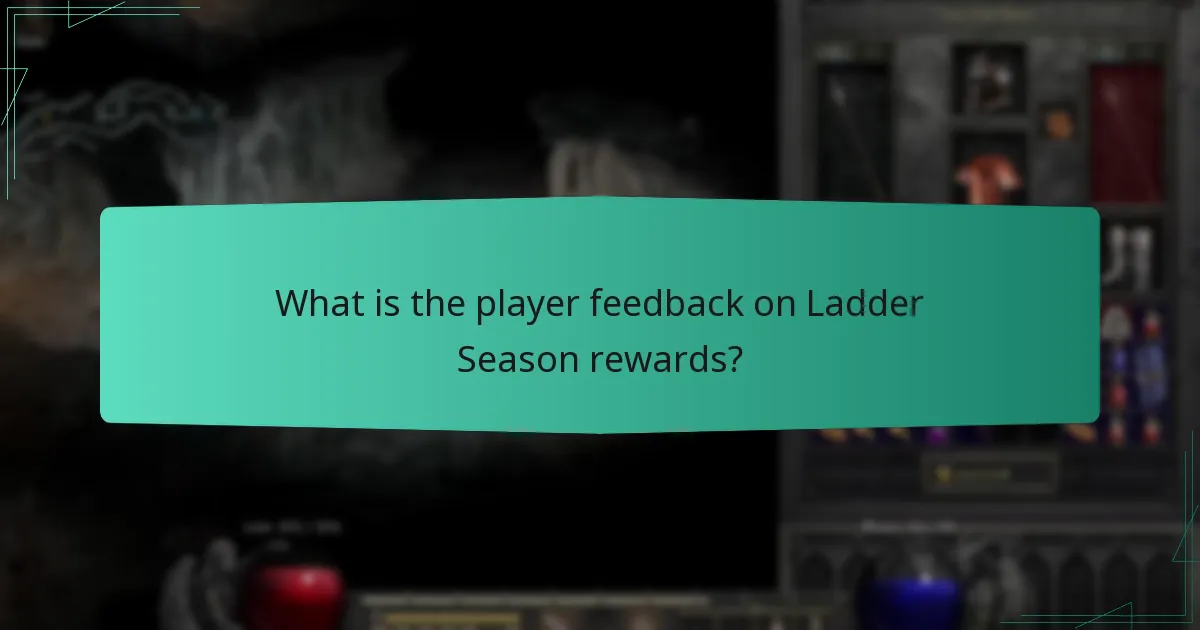 What is the player feedback on Ladder Season rewards?
