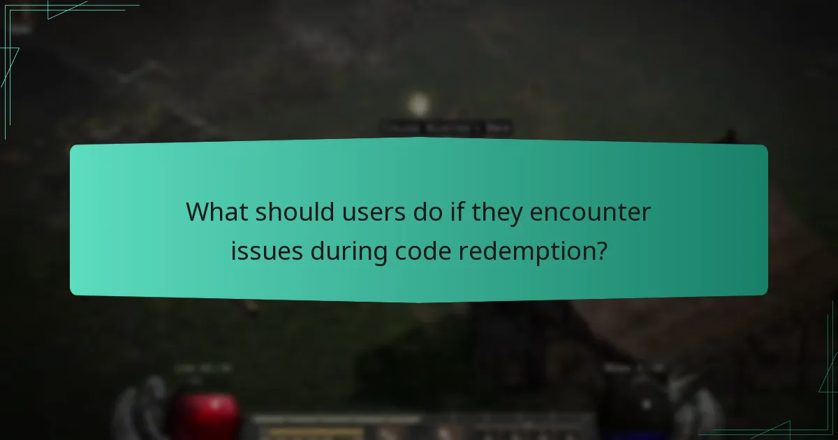 What should users do if they encounter issues during code redemption?