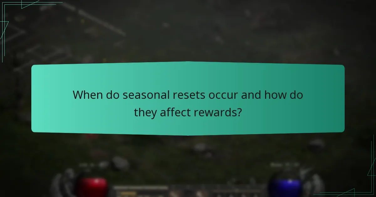 When do seasonal resets occur and how do they affect rewards?