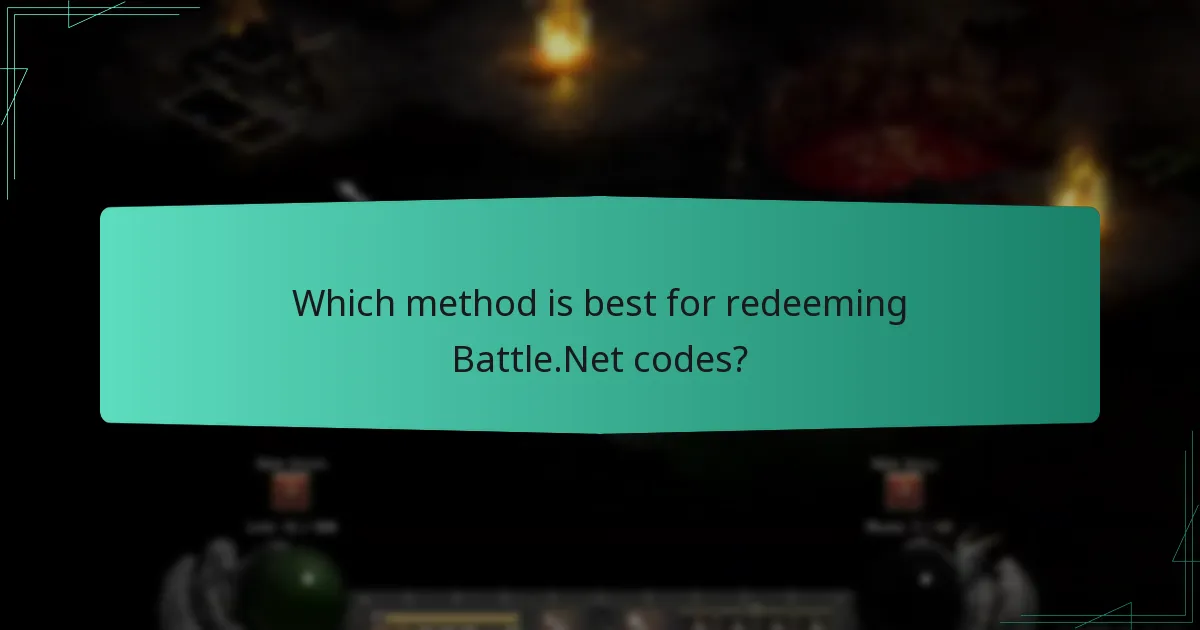 Which method is best for redeeming Battle.Net codes?