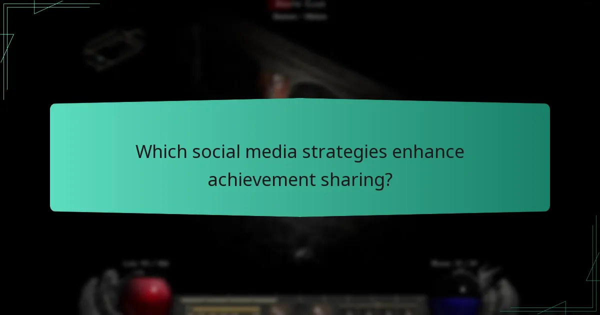 Which social media strategies enhance achievement sharing?